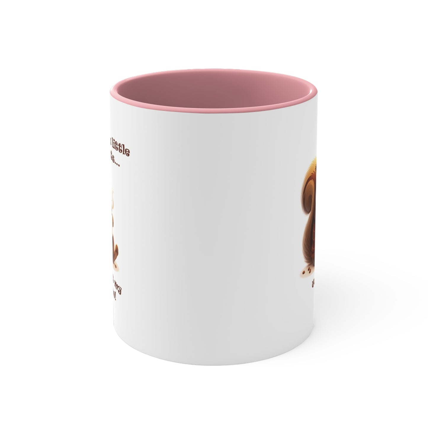 Funny Squirrel Coffee Mug - "I Go a Little Nuts Without My Coffee"