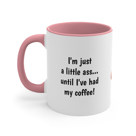 Just A Little Ass - Cute Donkey Coffee Mug - 11oz Ceramic, Dishwasher and Microwave Safe