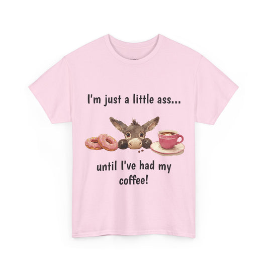 Just A Little Ass - Cute Donkey Tee