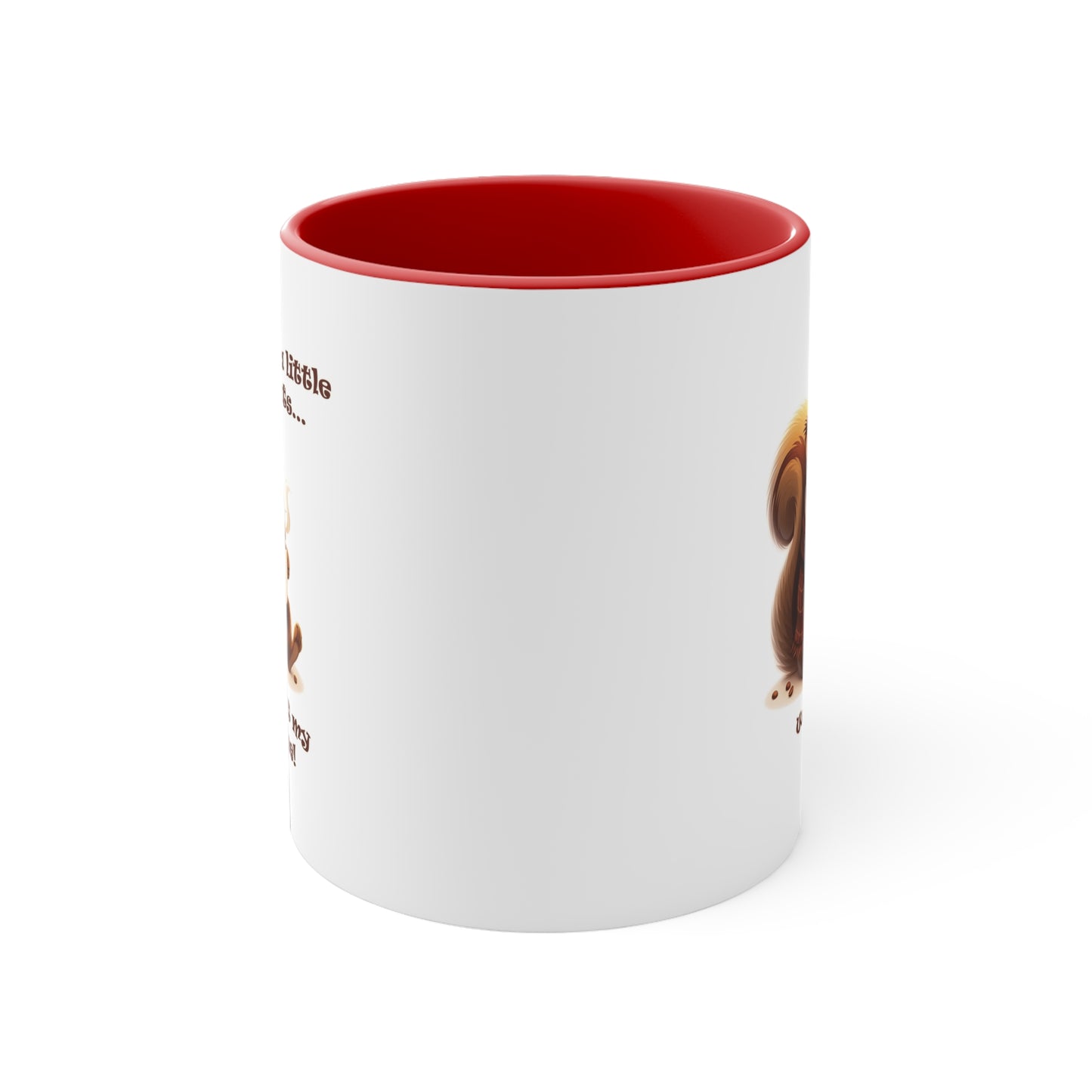 Funny Squirrel Coffee Mug - "I Go a Little Nuts Without My Coffee"
