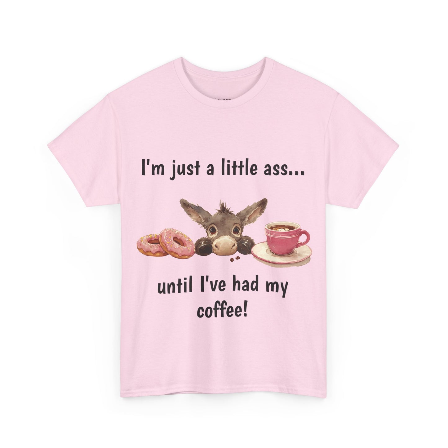 Just A Little Ass - Cute Donkey Tee