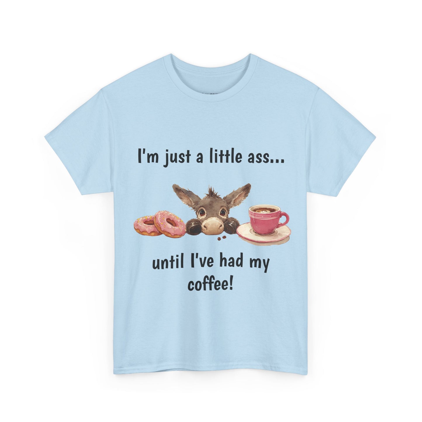 Just A Little Ass - Cute Donkey Tee