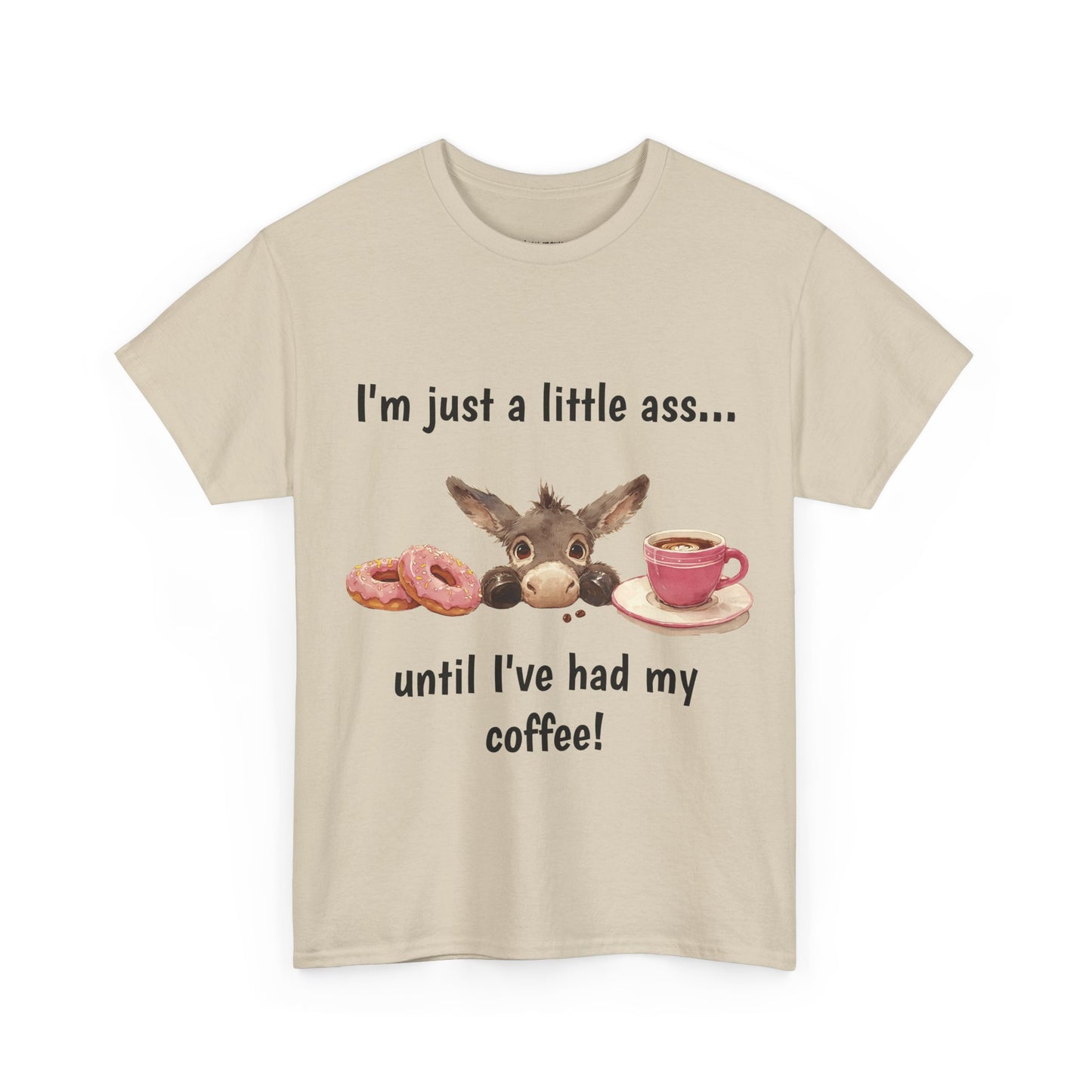 Just A Little Ass - Cute Donkey Tee
