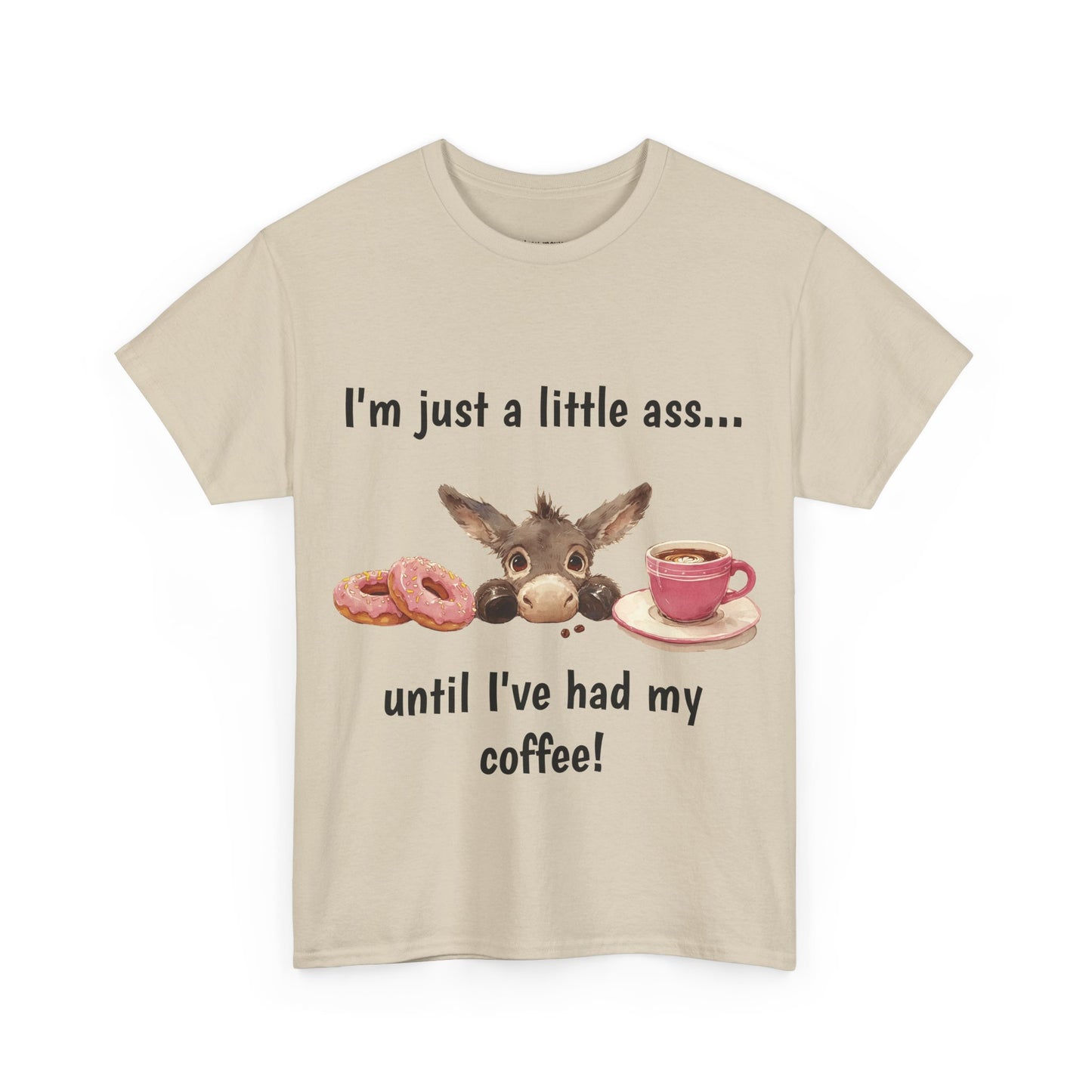 Just A Little Ass - Cute Donkey Tee