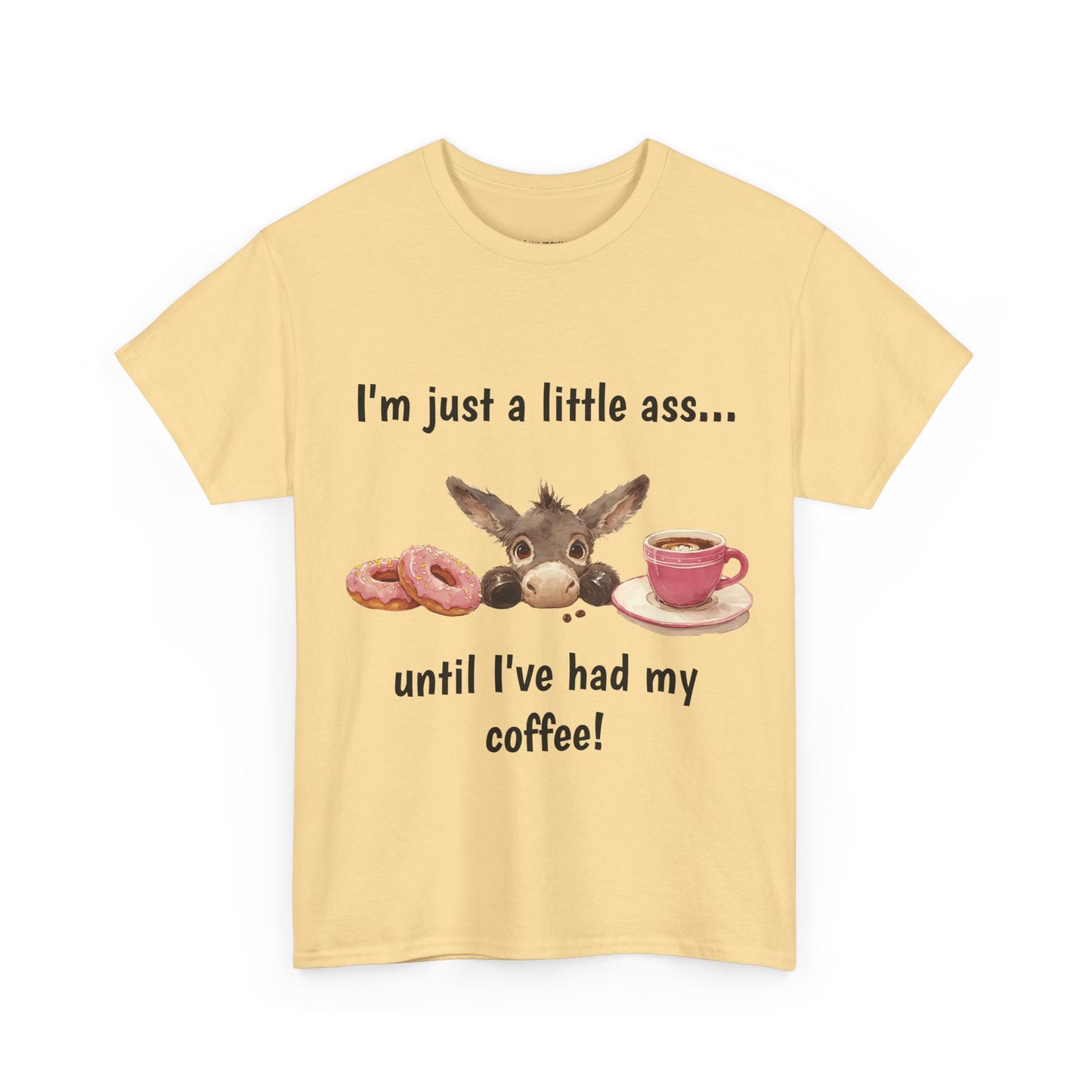 Just A Little Ass - Cute Donkey Tee