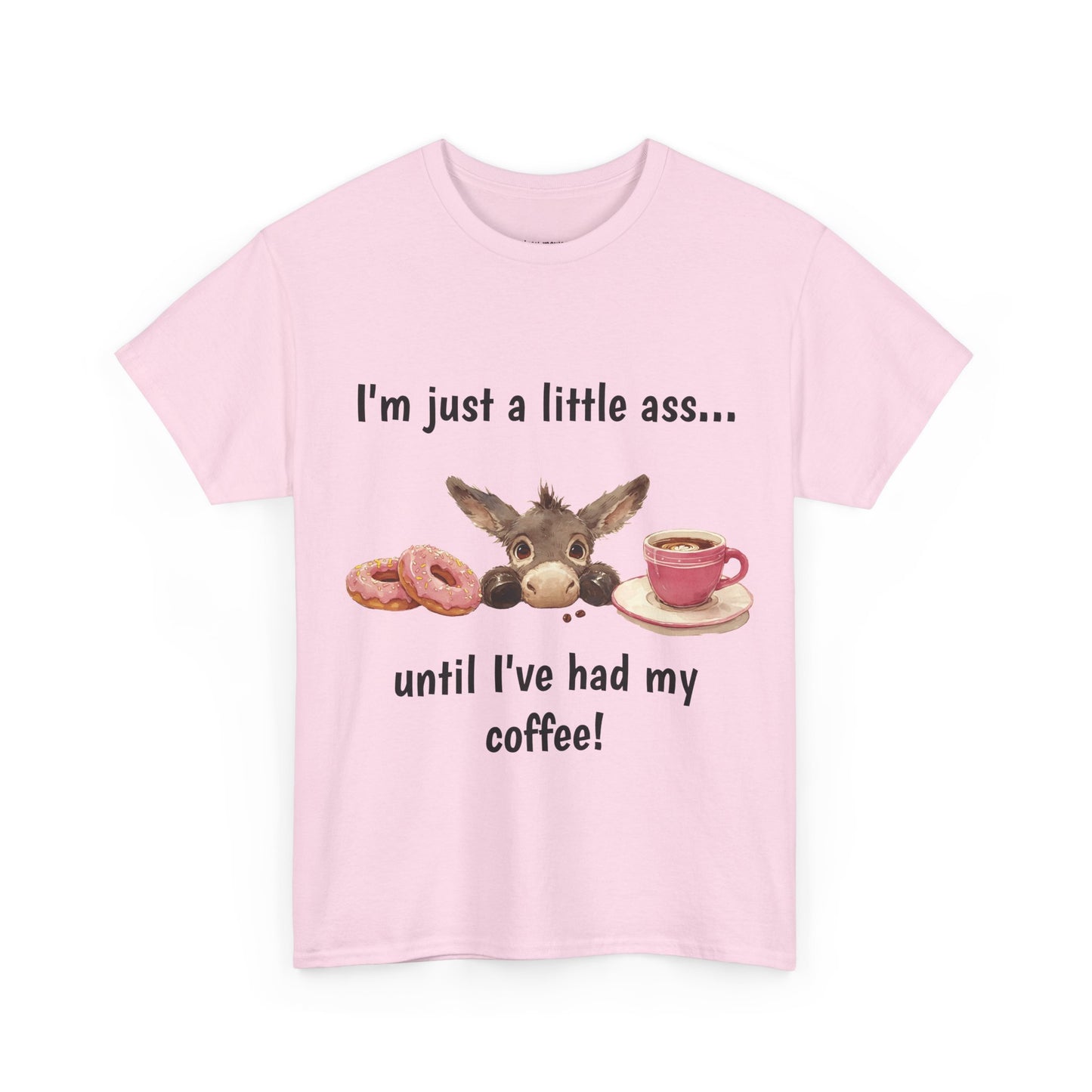 Just A Little Ass - Cute Donkey Tee